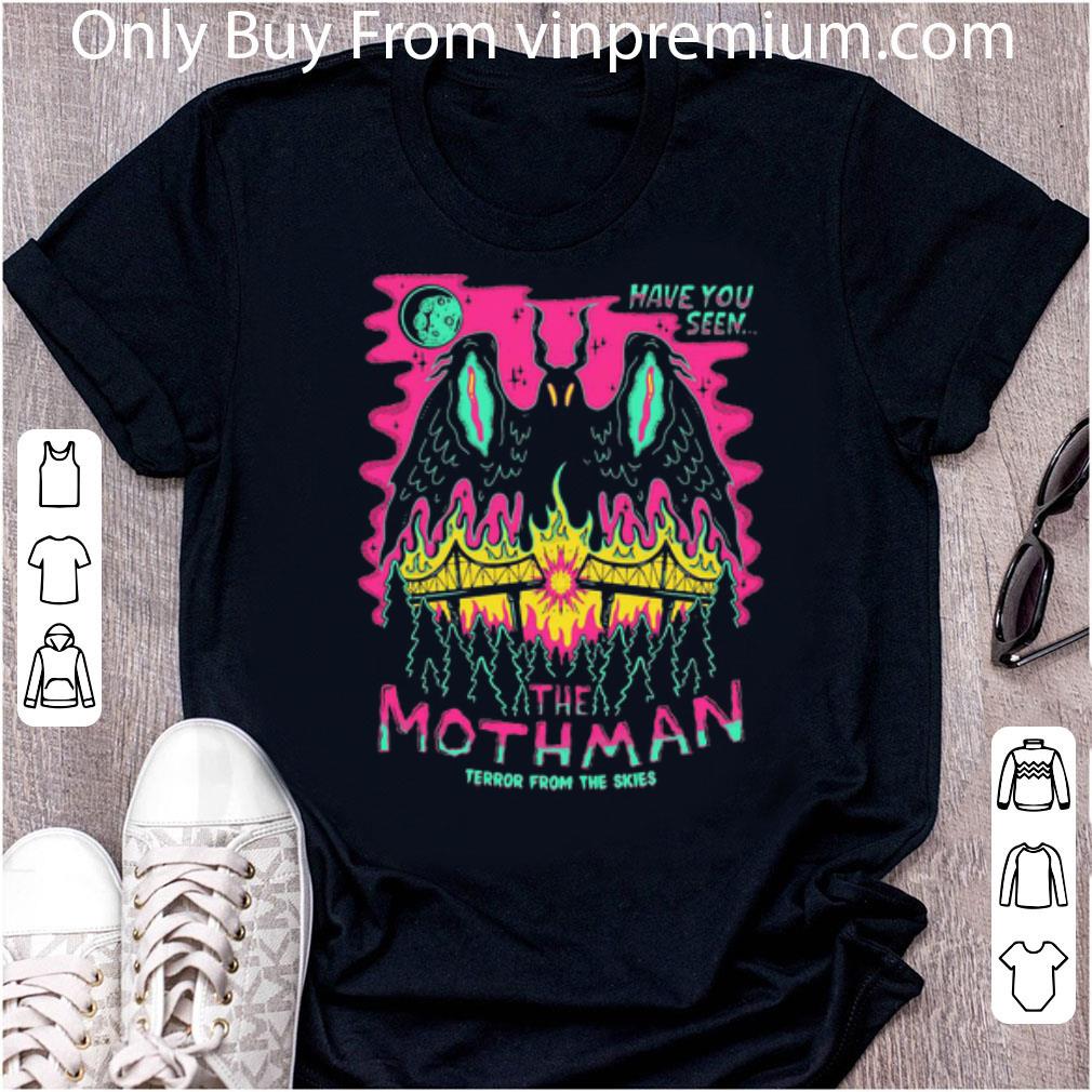 Awesome Have You Seen The Mothman Terror From The Skies shirt 6