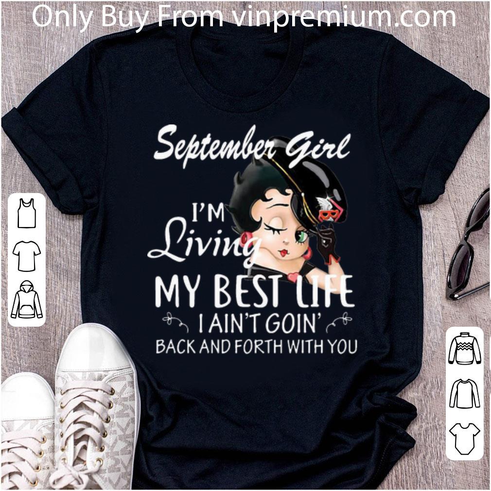Top Betty Boop September Girl I Living My Best Life I Ain't Going Back shirt 7