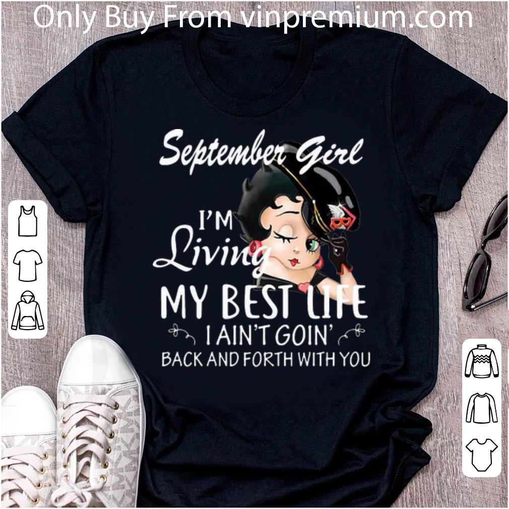 Top Betty Boop September Girl I Living My Best Life I Ain't Going Back shirt 6