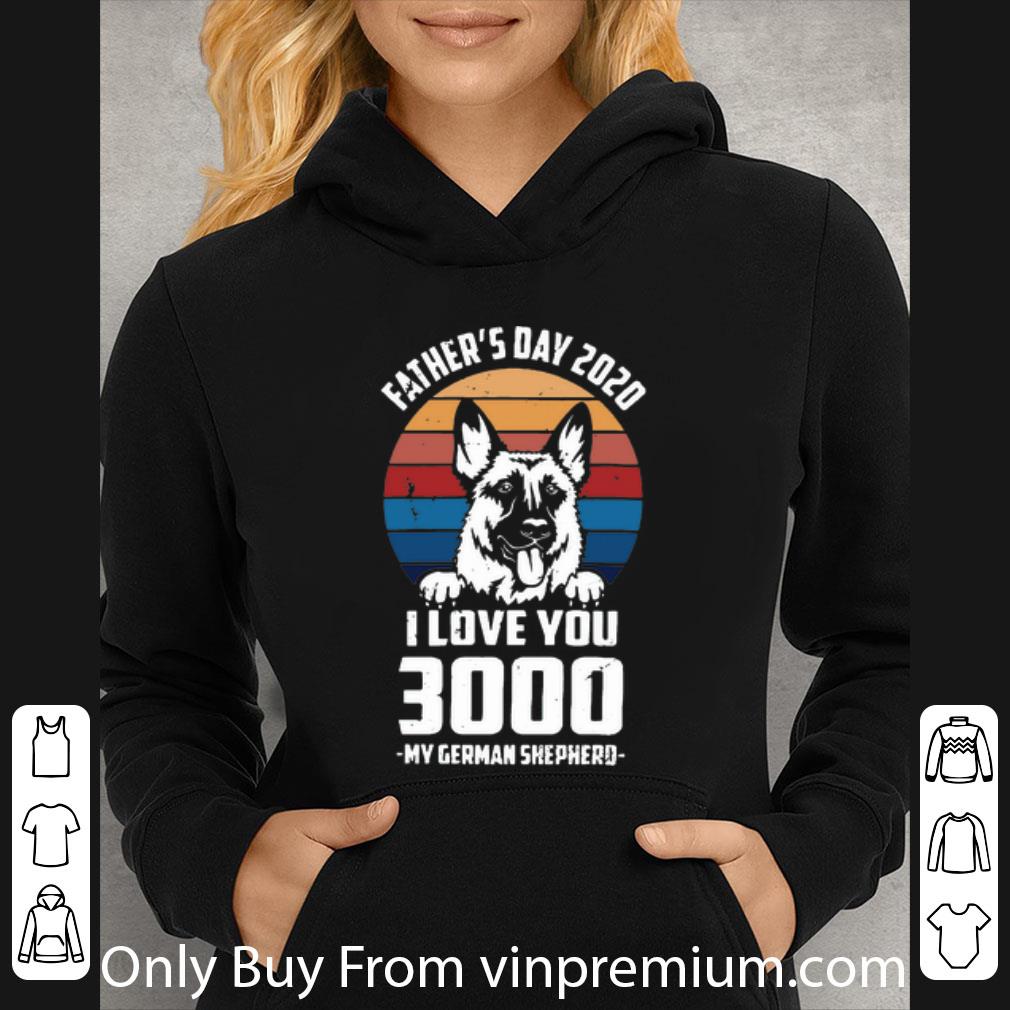 Pretty Vintage Father’s Day 2020 I Love You 3000 My German Shepherd shirt