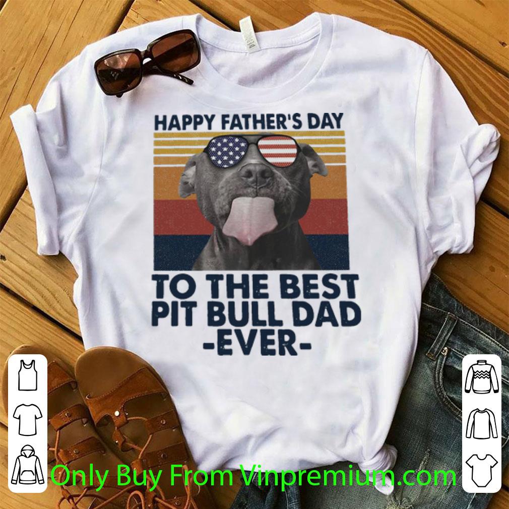 Premium Vintage Happy Father’s Day To The Best Pitbull Dad Ever shirt 6