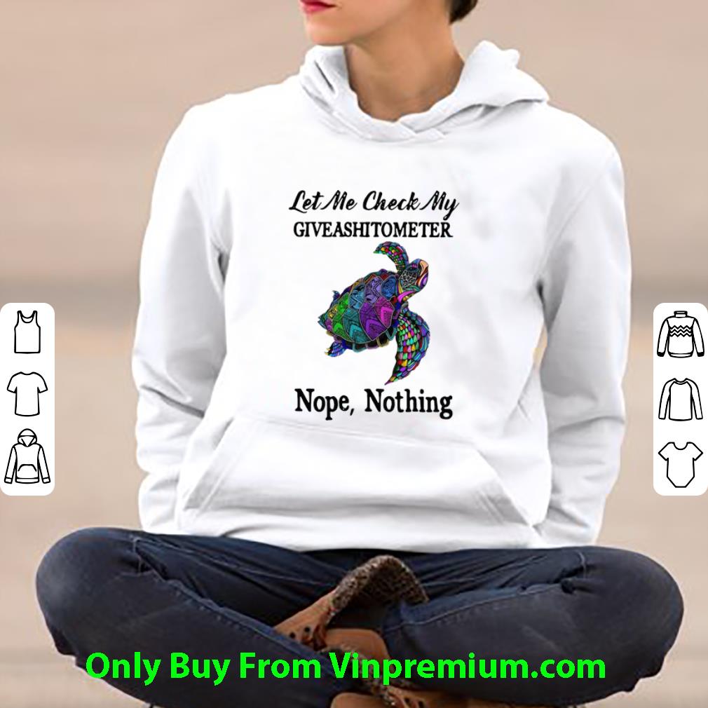 Premium Turtle Let Me Check My Giveashitometer Nope Nothing shirt