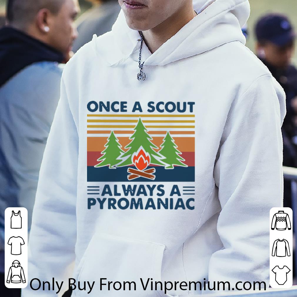 Premium Vintage Camping Once A Scout Always A Pyromaniac shirt
