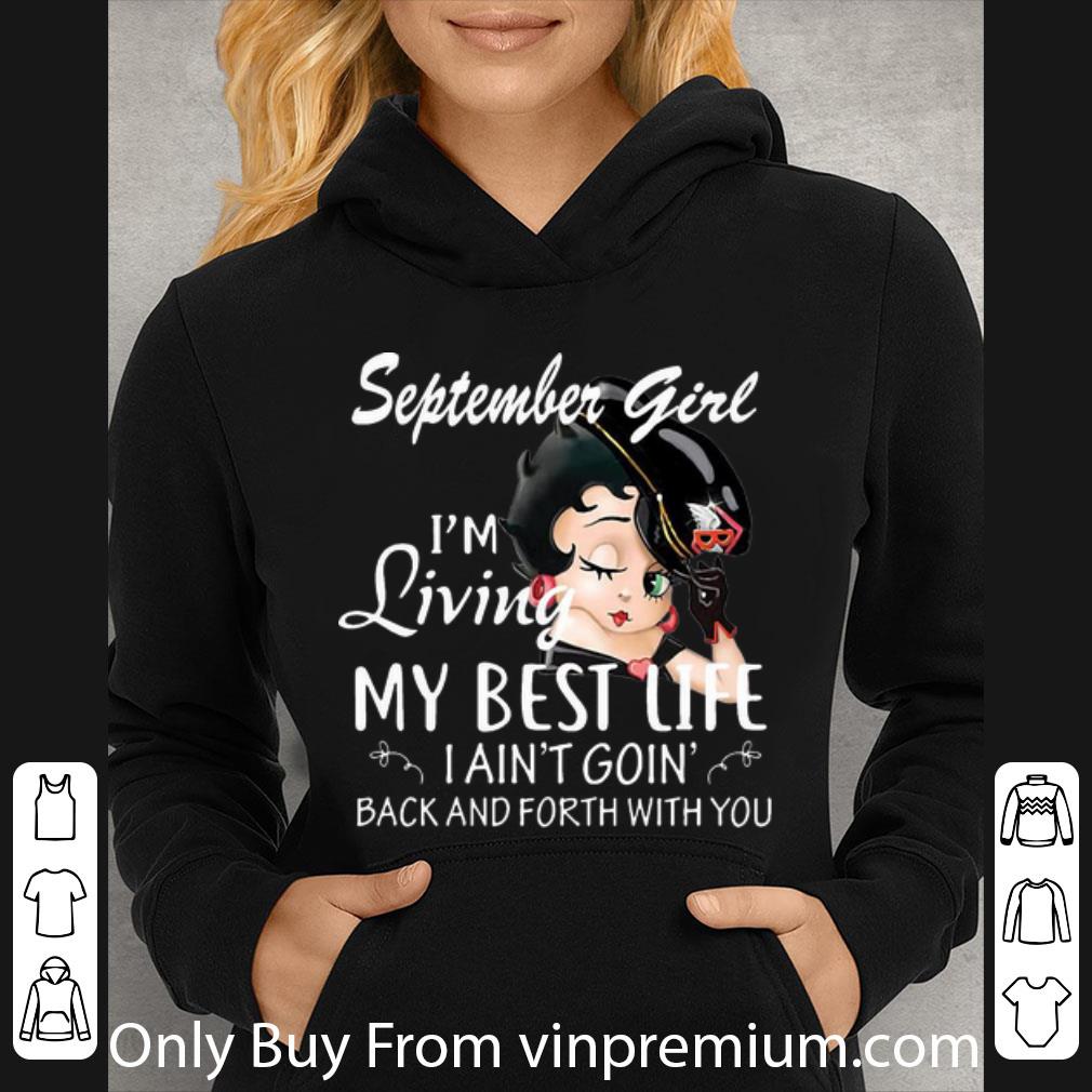 Top Betty Boop September Girl I Living My Best Life I Ain't Going Back shirt