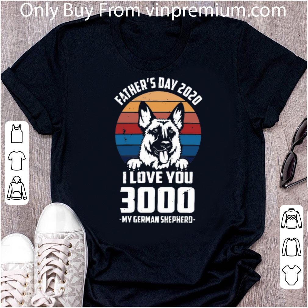 Pretty Vintage Father’s Day 2020 I Love You 3000 My German Shepherd shirt 7