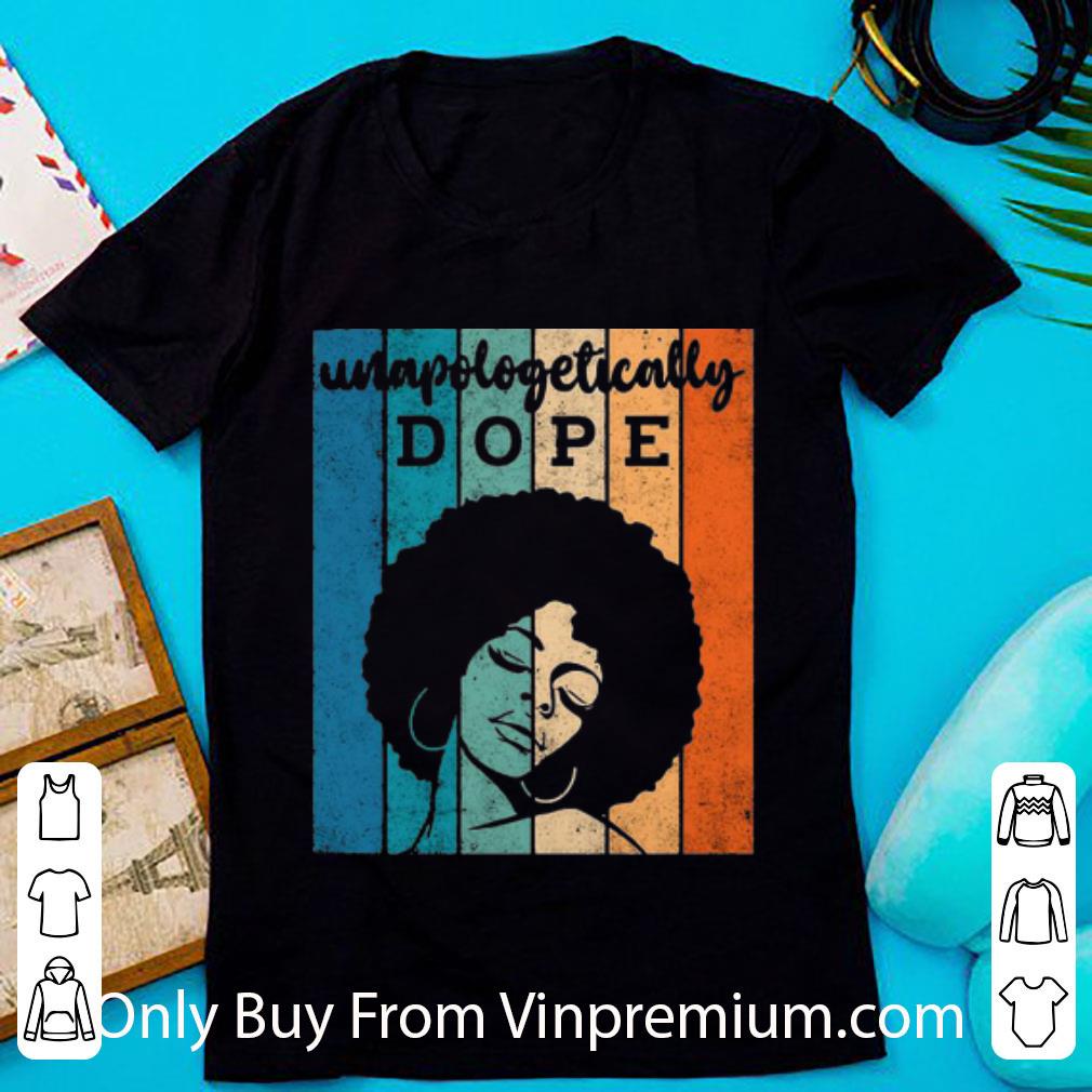 Top Vintage Black Girl Unapologetically Dope shirt 6