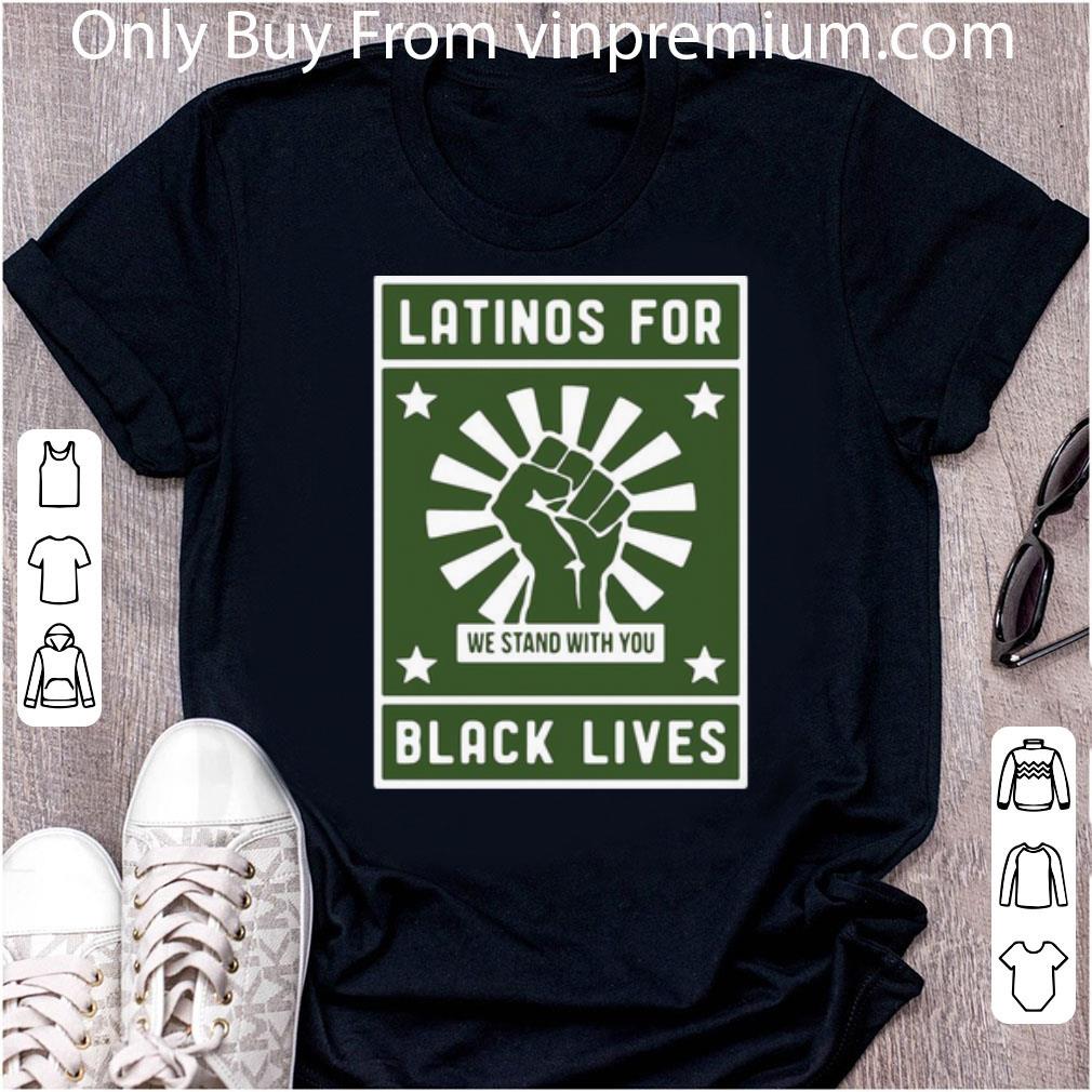 Premium Latinos For Black Lives We Stand With You Strong Hand shirt 6
