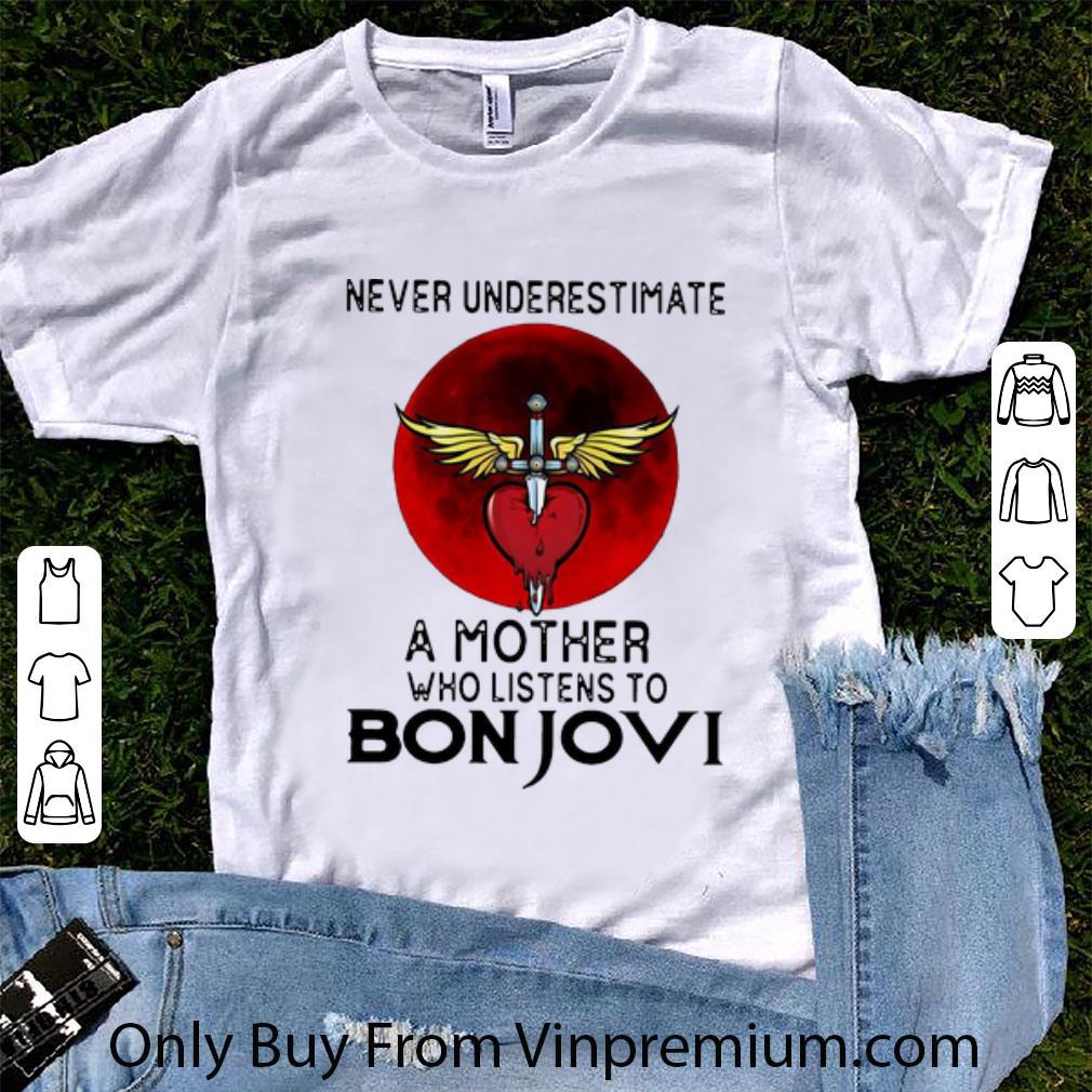 Original Never Underestimate A Mother Who Listens To Bon Jovi shirt 6