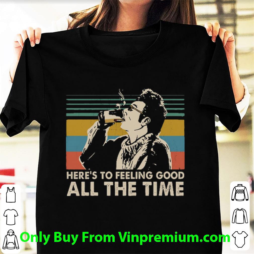 Top Cosmo Kramer Here's To Feeling Good All The Time Vintage shirt 6