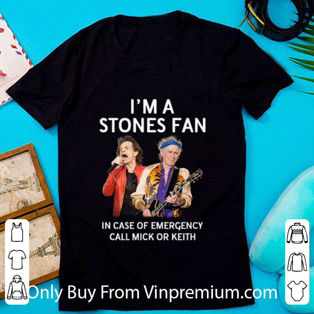 Official I'm A Stones Fan In Case Of Emergency Call Mick Or Keith shirt 6