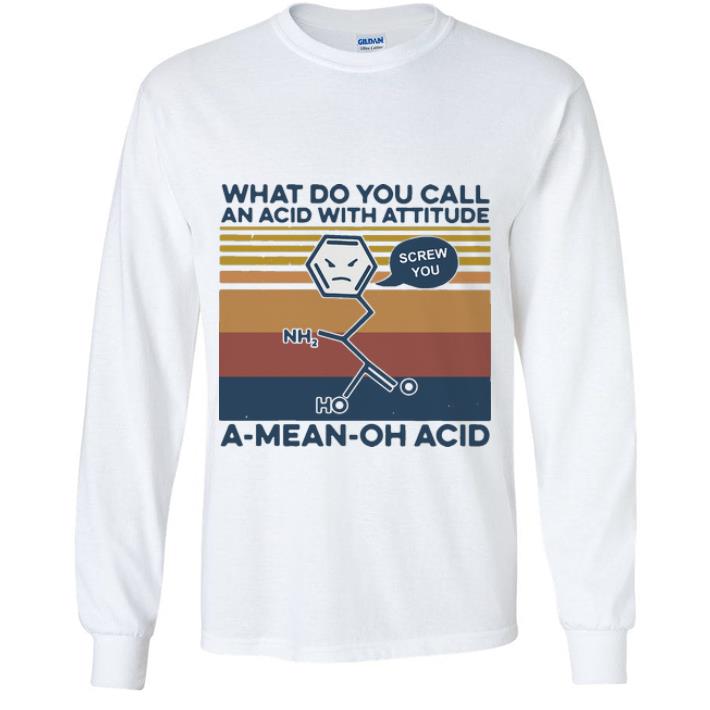 Premium Vintage What Do You Call An Acid With Attitude A Mean Oh Acid shirt