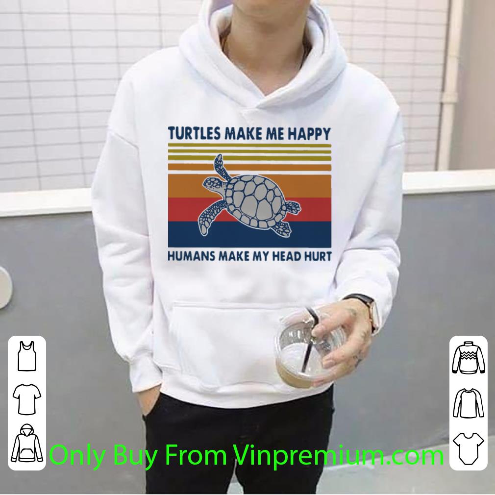 Original Vintage Turtles Make Me Happy Humans Make My Head Hurt shirt