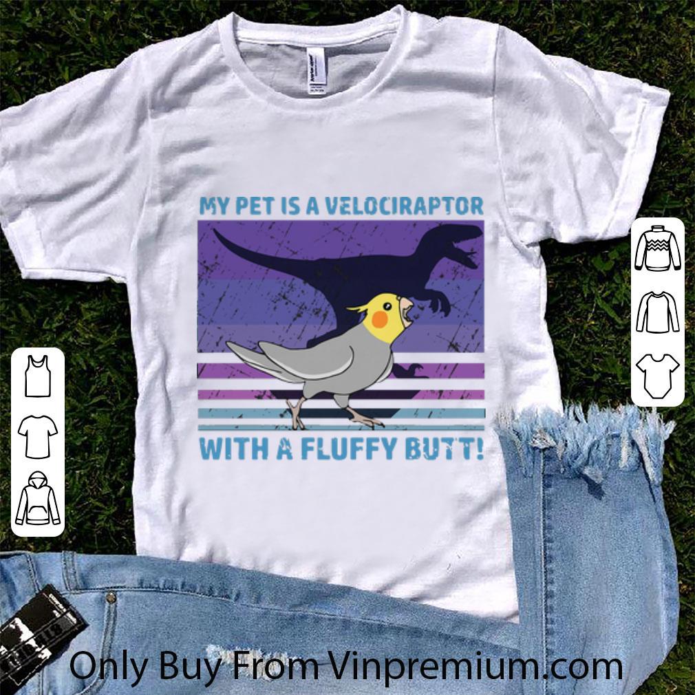 Original Vintage My Pet Is A Velociraptor With A Fluffy Butt Dinosaur shirt 6