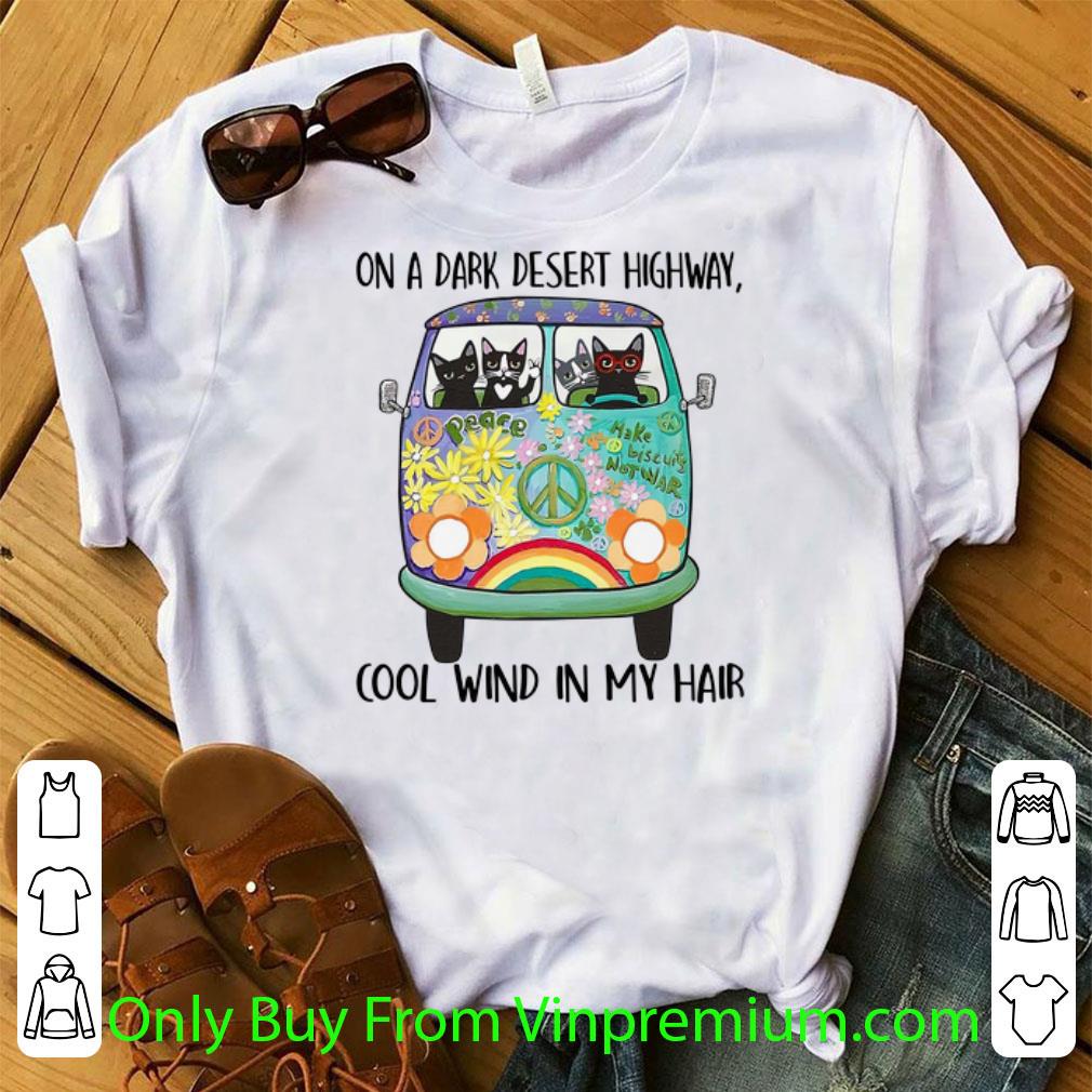 Hot Cats Hippie On A Dark Desert Highway Cool Wind In My Hair shirt 6