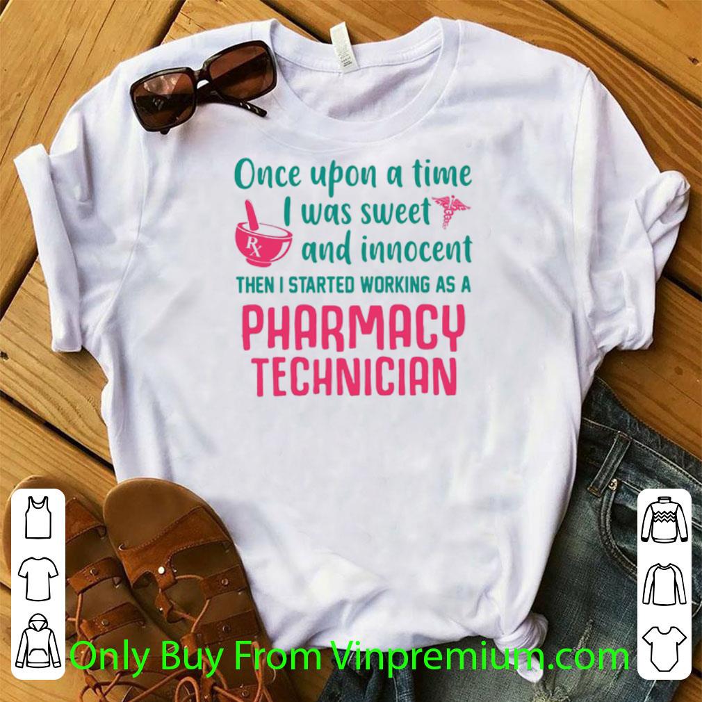 Official Once Upon A Time I Was Sweet And Innocent Pharmacy Technician shirt 6
