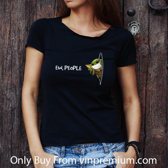 Original Baby Yoda Face Mask Pocket Ew People shirt Original Baby Yoda Face Mask Pocket Ew People shirt 3