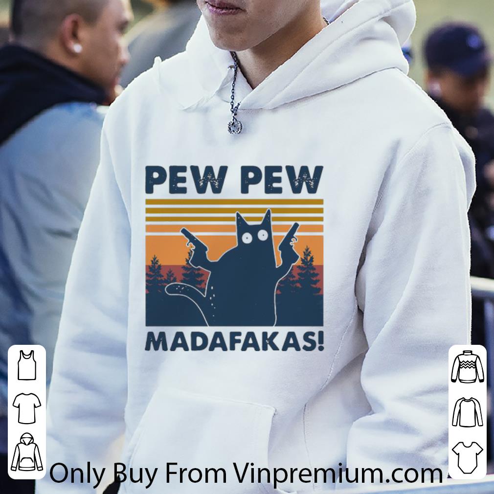 Pretty Vintage Cat Pew Pew Madafakas shirt
