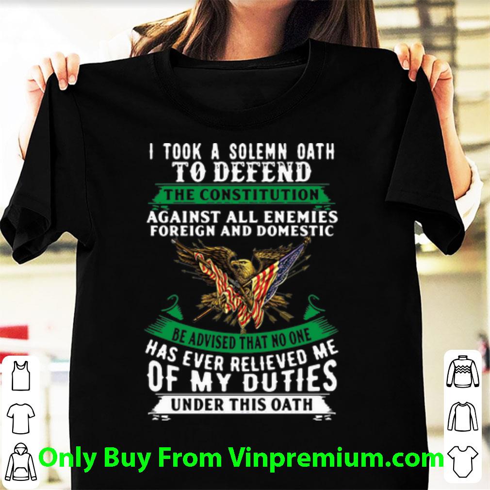 Great 4th July 1985 I Took A Solemn Oath To Defend The Constitution shirt 7