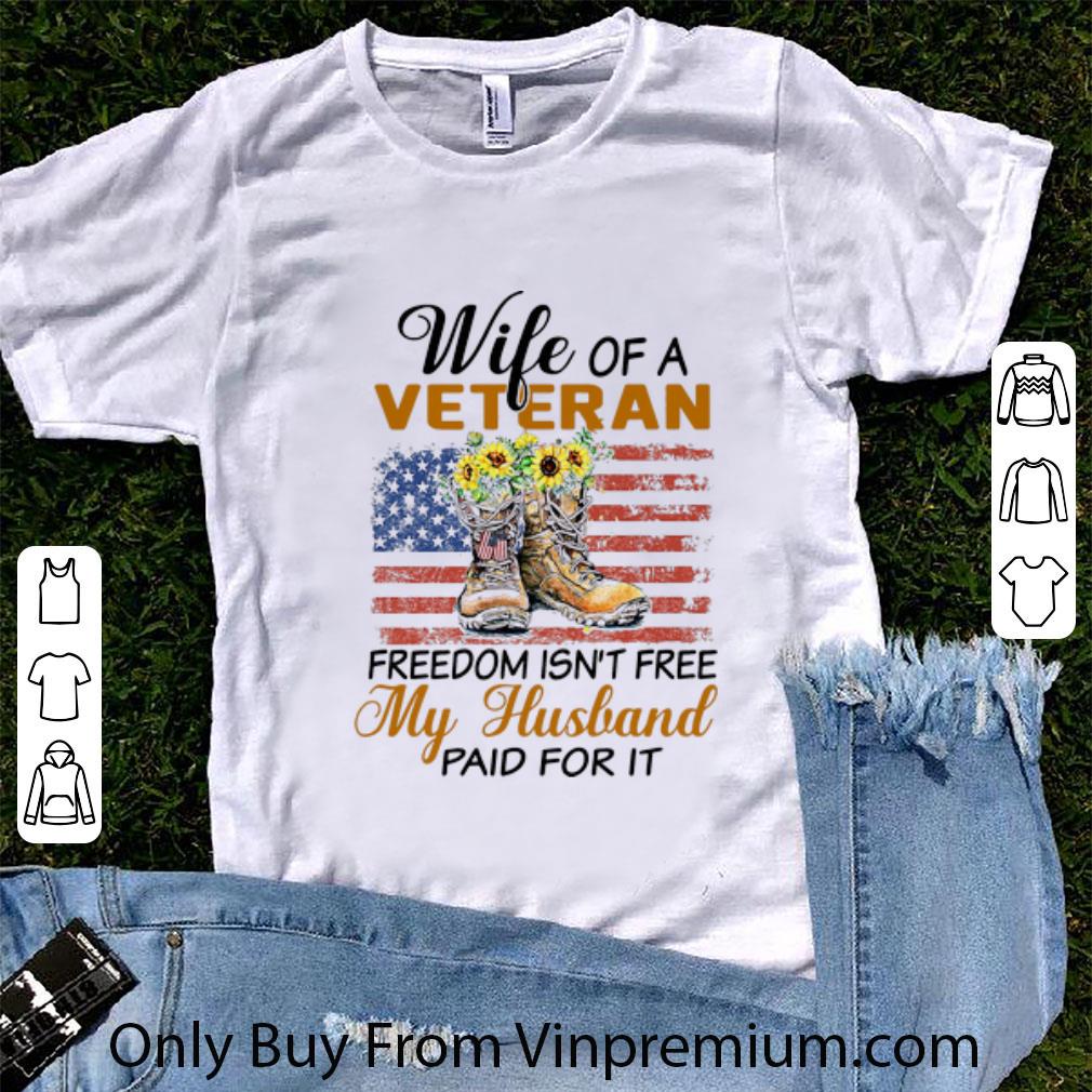 Premium Wife Of A Veteran Freedom Isn’t Free My Husband Paid For It American Flag shirt 6