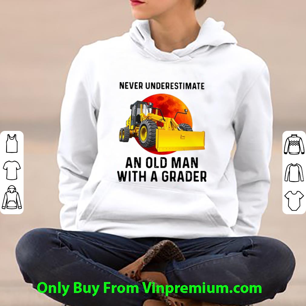 Hot Never Underestimate An Old Man With A Grader shirt