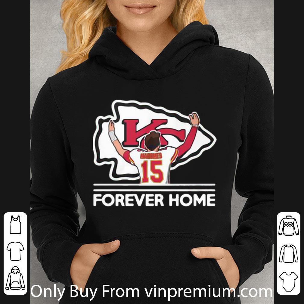 Nice Kansas City Chiefs Patrick Mahomes Forever Home shirt