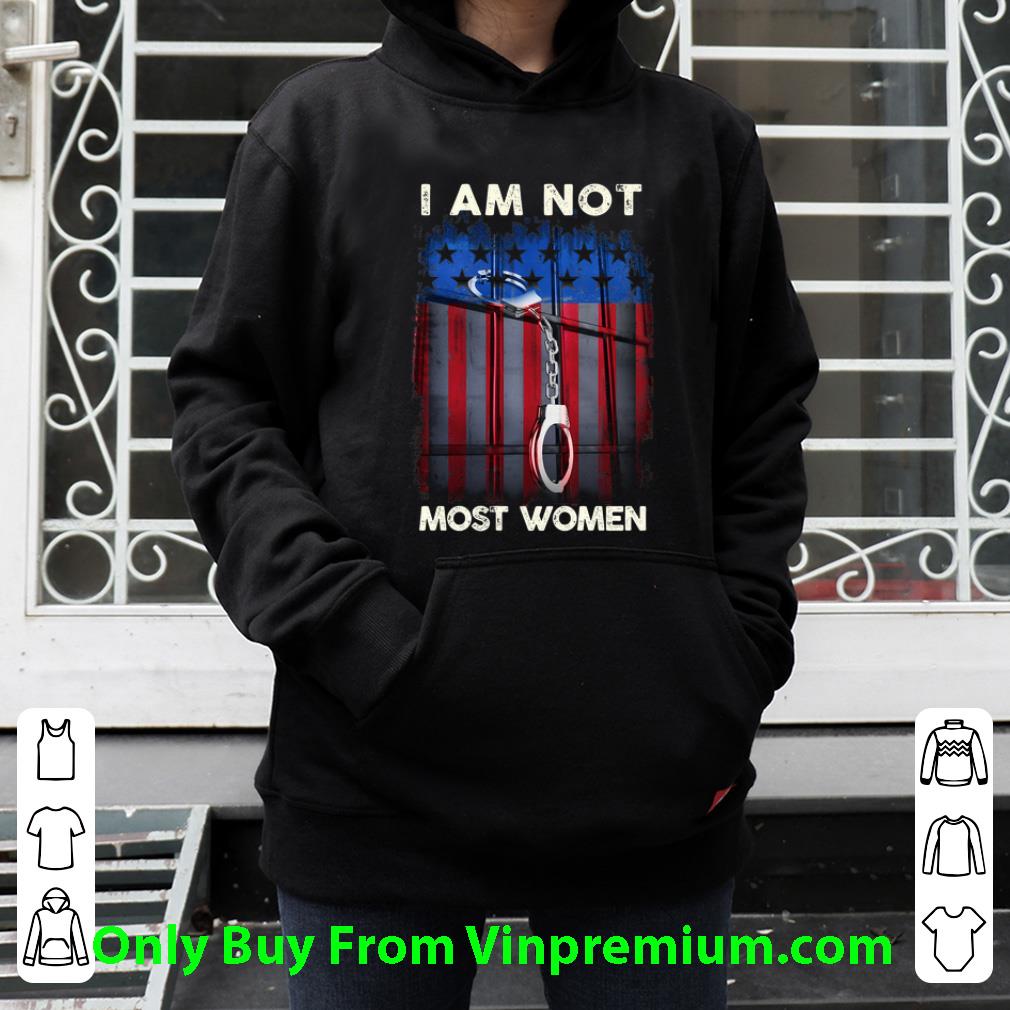 Awesome Handcuffs I Am Not Most Women American Flag shirt