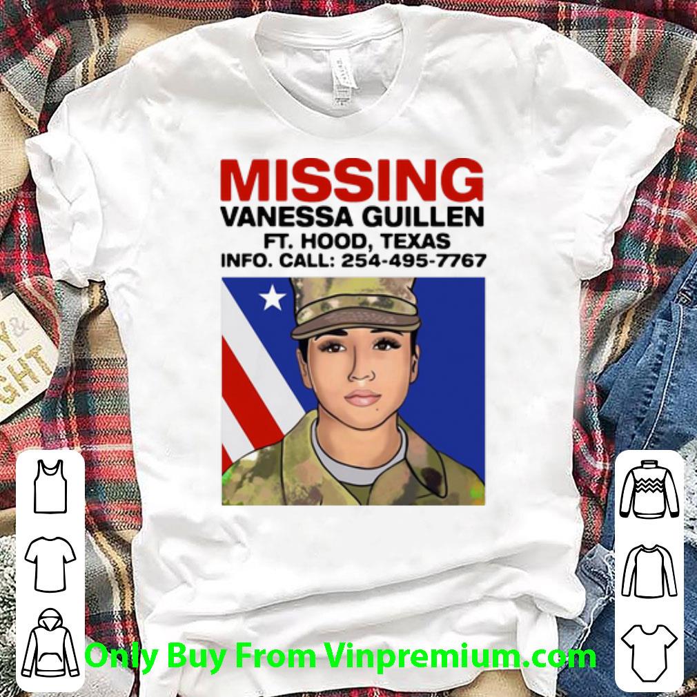 Awesome Missing Vanessa Guillen Fort Hood Texas shirt 7