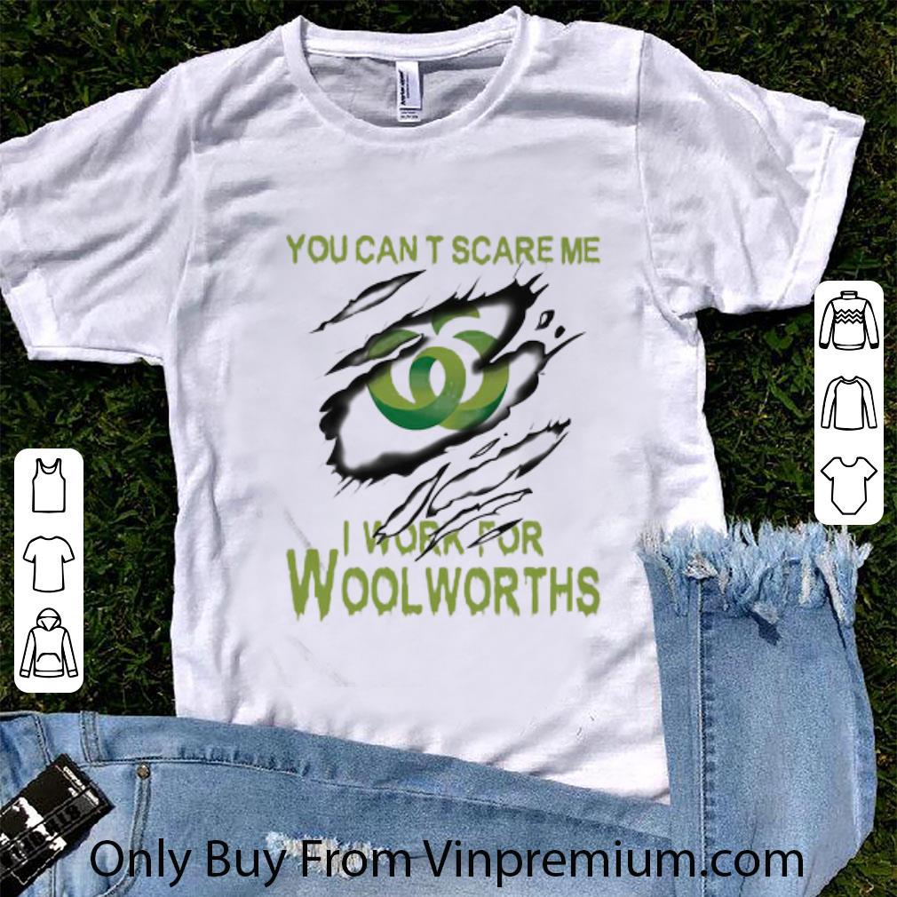 Awesome You Can’t Scare Me I Work For Woolworths shirt 6