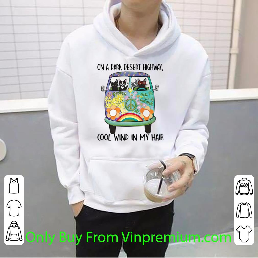 Hot Cats Hippie On A Dark Desert Highway Cool Wind In My Hair shirt