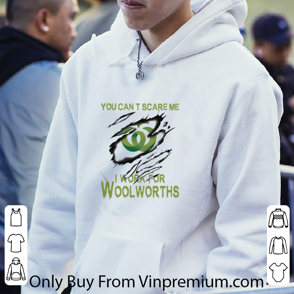 Awesome You Can’t Scare Me I Work For Woolworths shirt