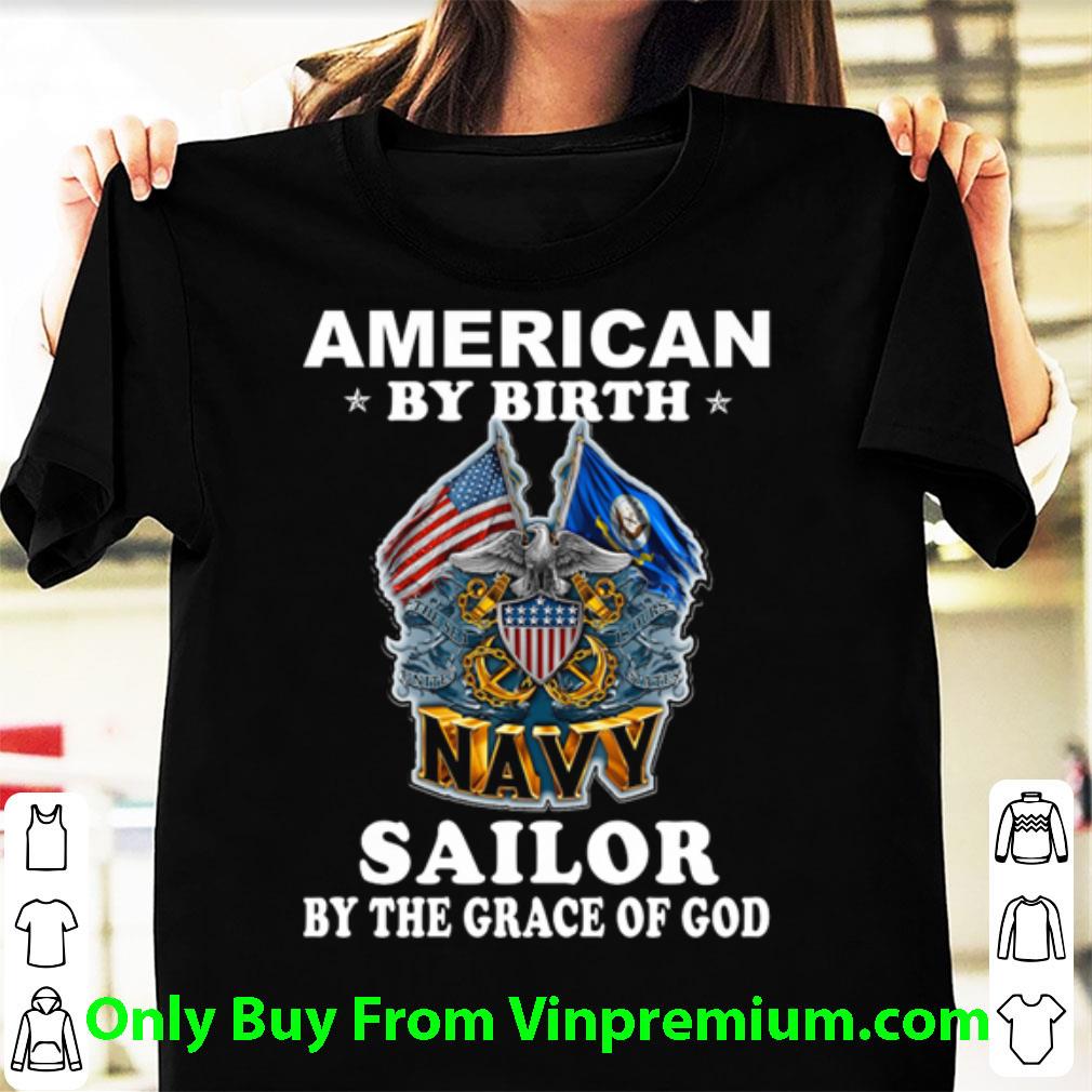 Pretty American By Birth Navy Sailor By The Grace Of God shirt 6