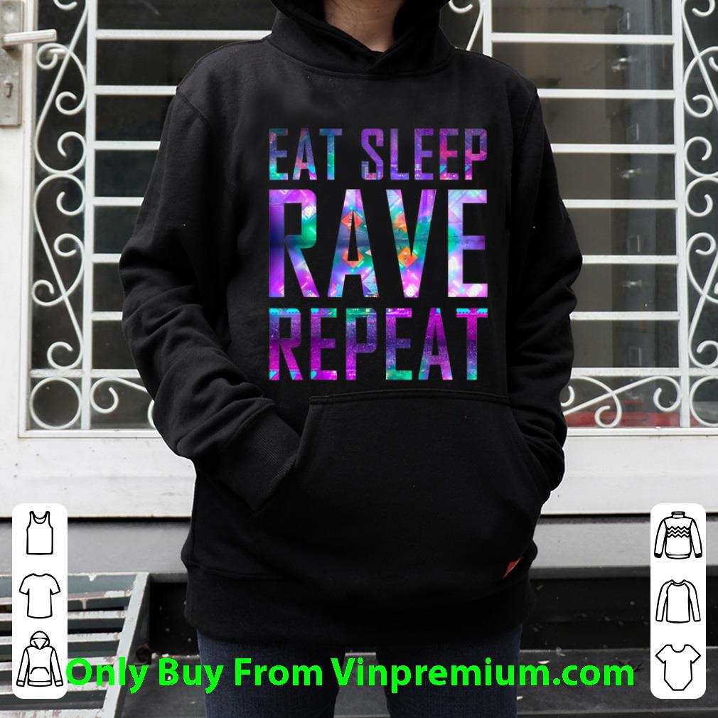 Premium Eat Sleep Rave Repeat Festival Party shirt 7 Premium Eat Sleep Rave Repeat Festival Party shirt