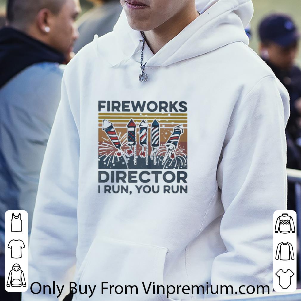 Official Fireworks Director I Run You Run Vintage Retro shirt