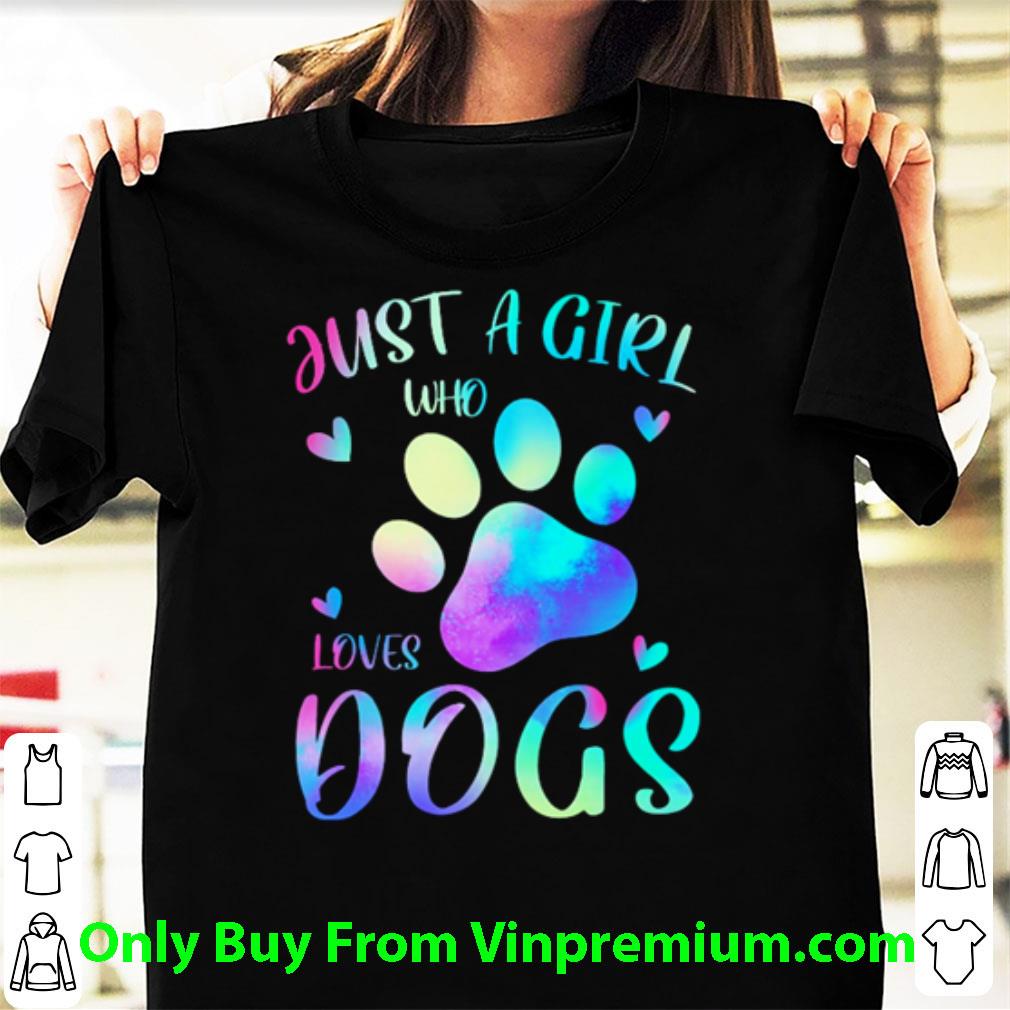 Original Just A Girl Who Loves Dogs Paw shirt 6