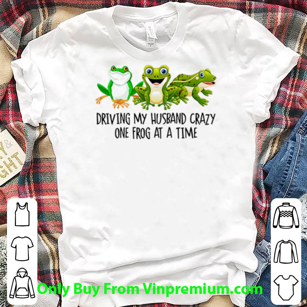 Premium Farm Frogs Driving My Husband Crazy One Frog At A Time shirt 7