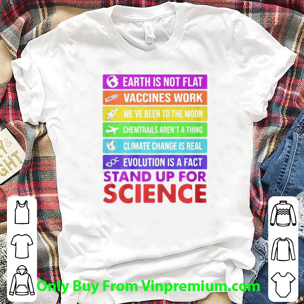 Premium Earth Is Not Flat Vaccines Work We’ve Been To The Moon Science shirt 7