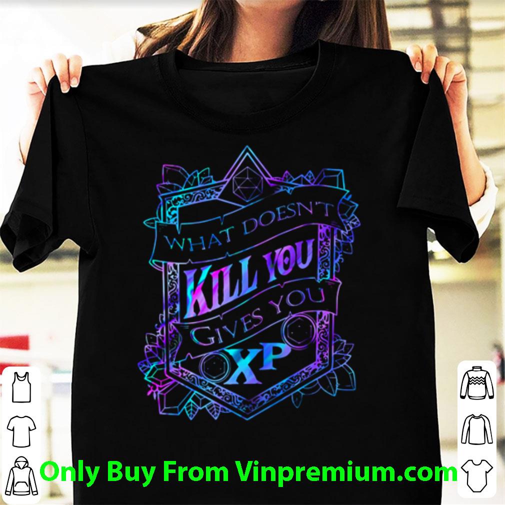 Nice What Doesn’t Kill You Gives You XP shirt 6