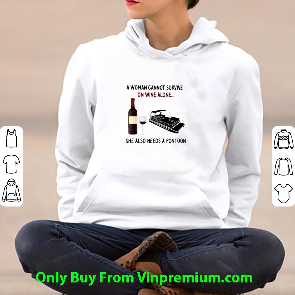 Nice A Woman Cannot Survive On Wine Alone She Also Needs A Pontoon shirt 7 Nice A Woman Cannot Survive On Wine Alone She Also Needs A Pontoon shirt