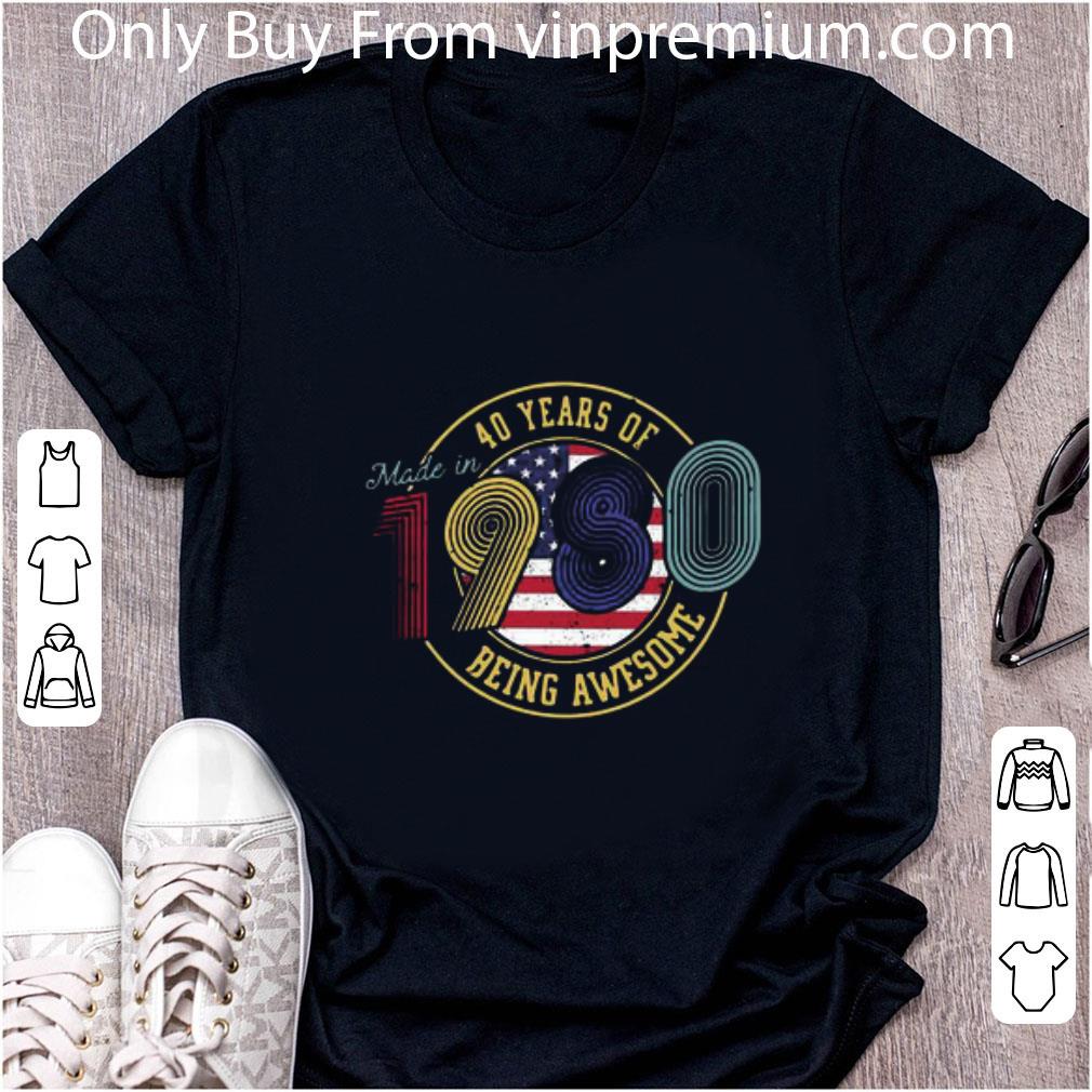 Official 40 Years Of Made In 1980 Being Awesome American Flag shirt 6