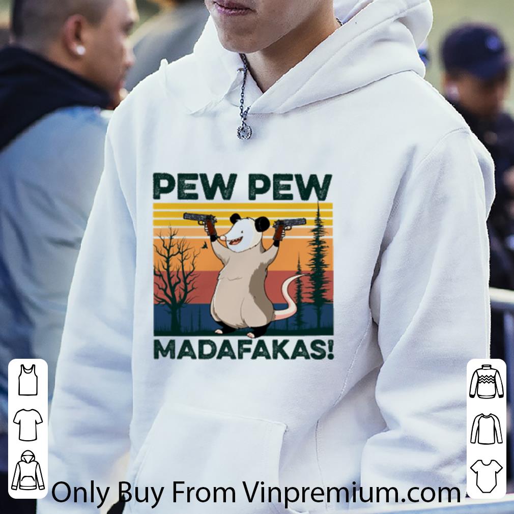 Pretty Vintage Opossum Pew Pew Madafakas shirt