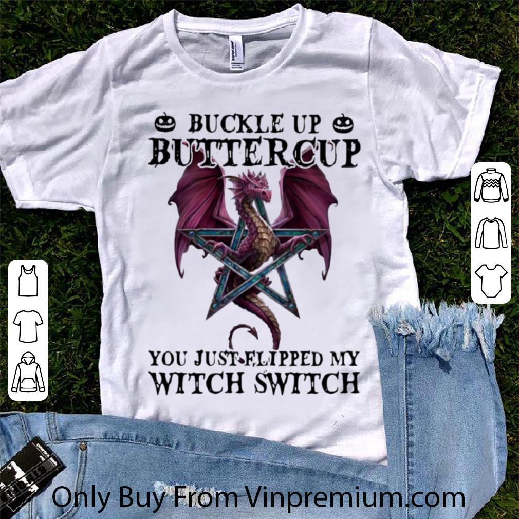 Pretty Dragon Buckle Up Buttercup You Just Flipped My Witch Switch Halloween shirt 6