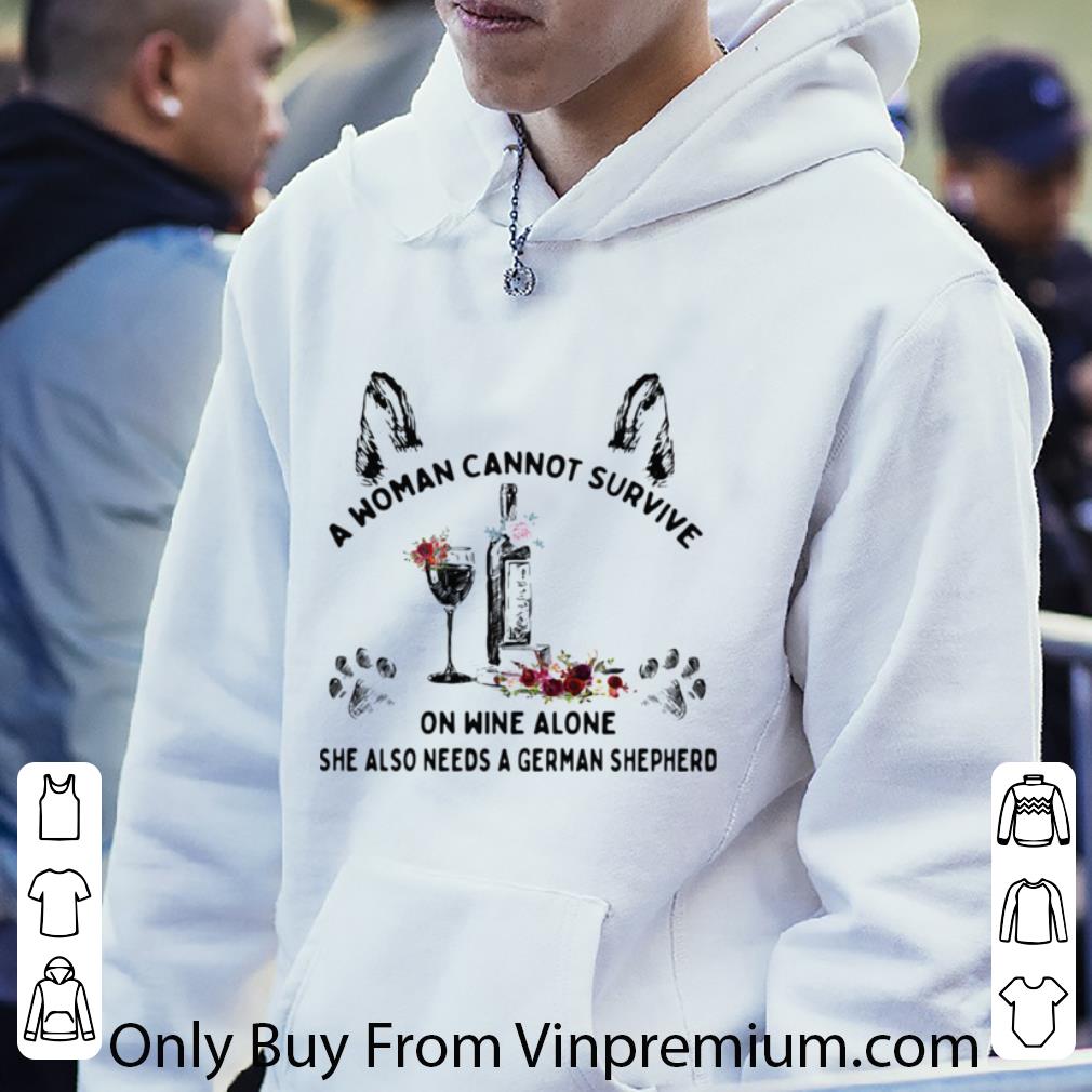 Hot A Woman Cannot Survive On Wine Alone She Also Needs A German Shepherd Flower shirt