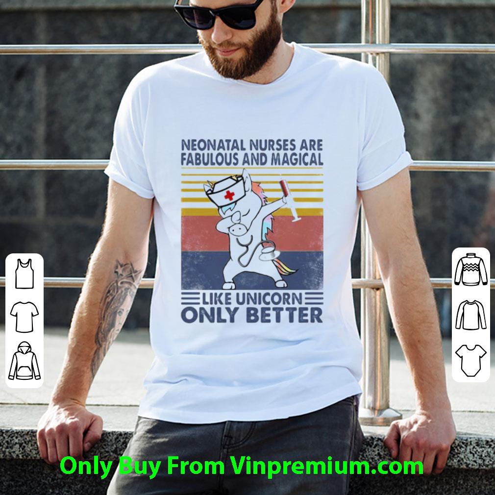Original Vintage Neonatal Nurses Are Fabulous And Magical Like Unicorn Only Better shirt 2