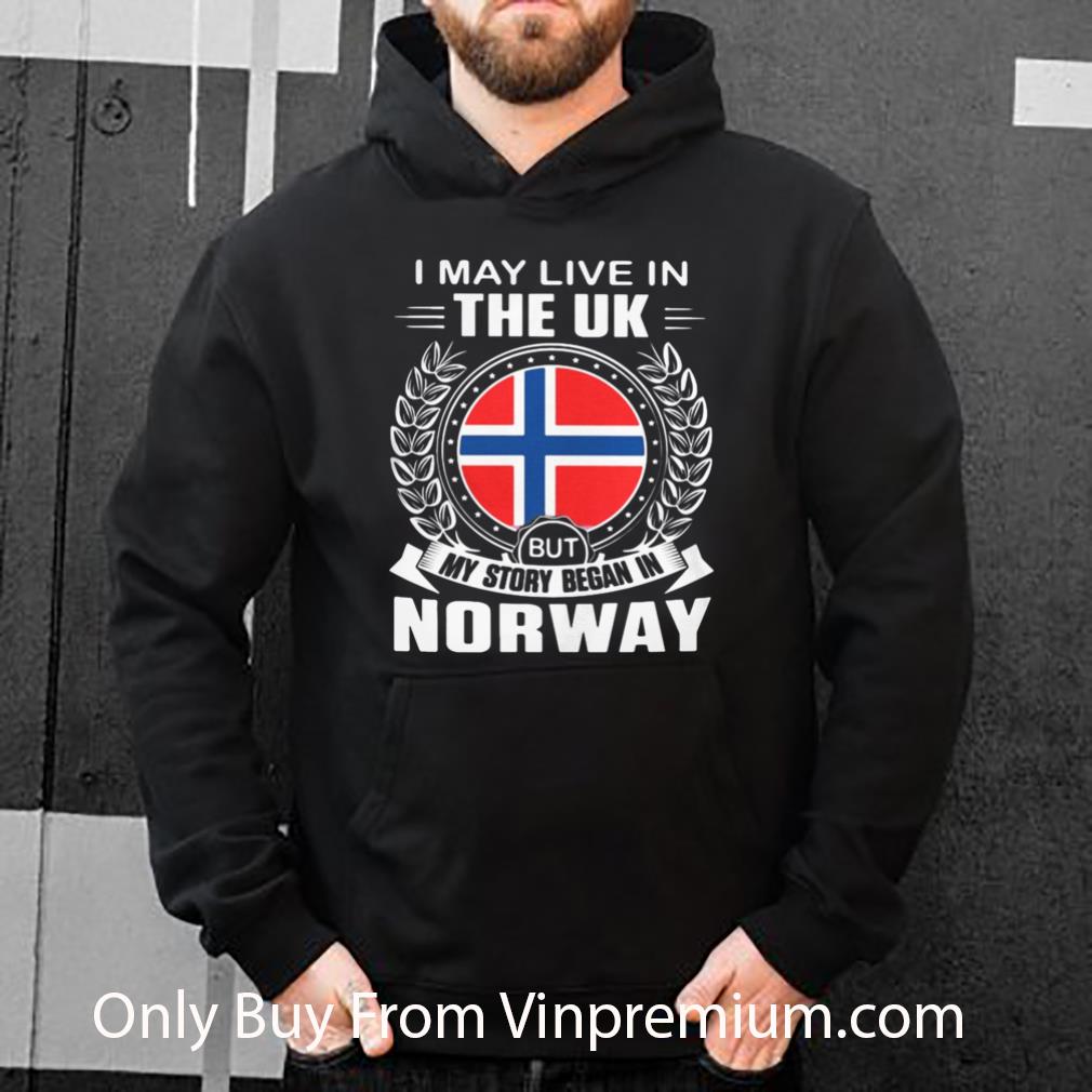 Awesome I May Live In The Uk But My Story Began In Norway Flag shirt