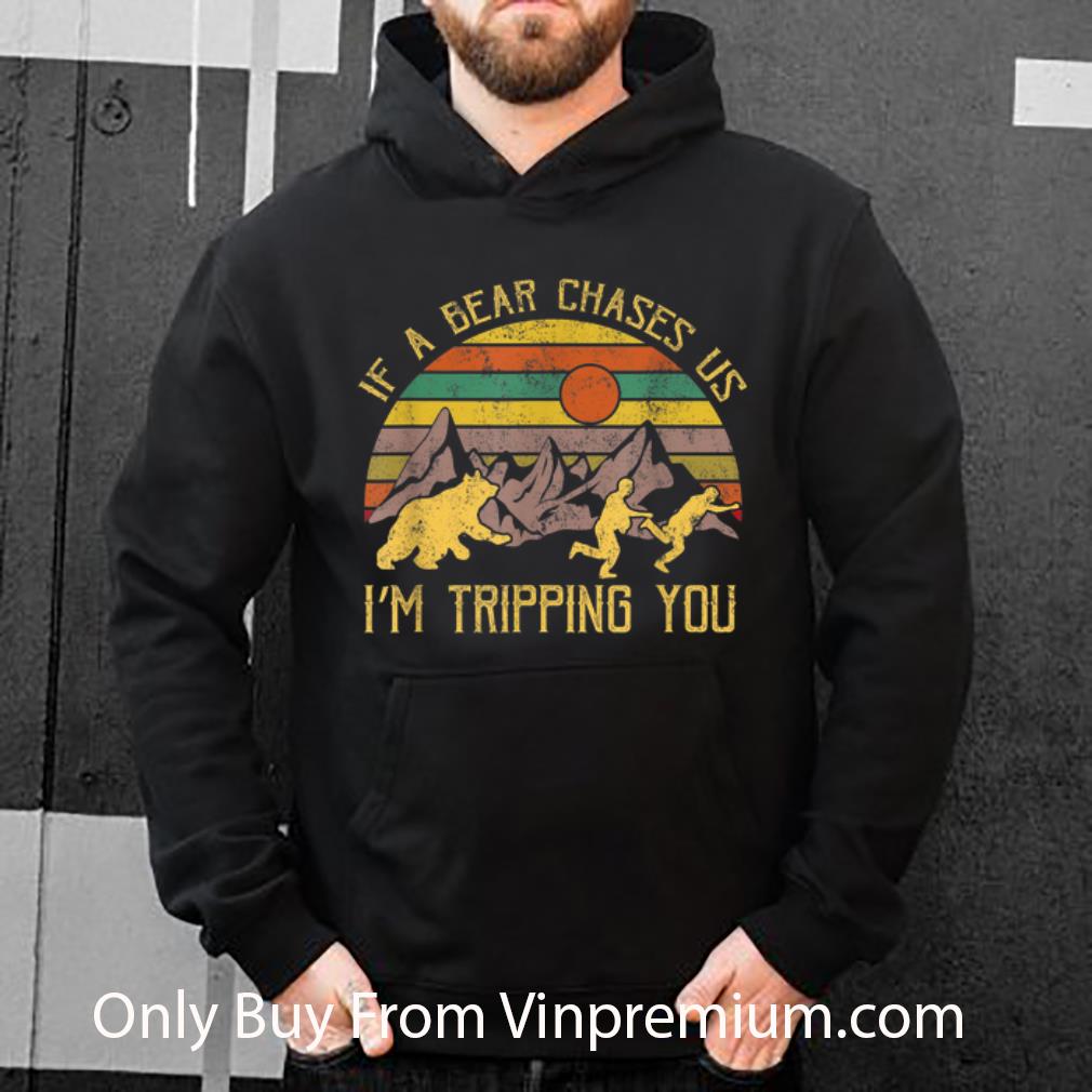 Awesome Vintage If A Bear Chase Us I'm Tripping You Camping shirt