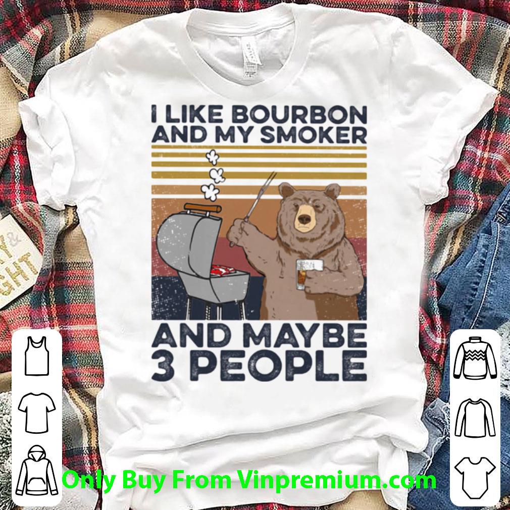 Original Bear Bbq I Like Bourbon And My Smoker And Maybe 3 People Vintage Retro shirt 6