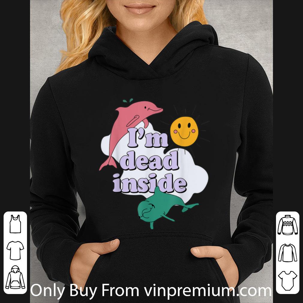 Official I'm dead inside Dolphin shirt
