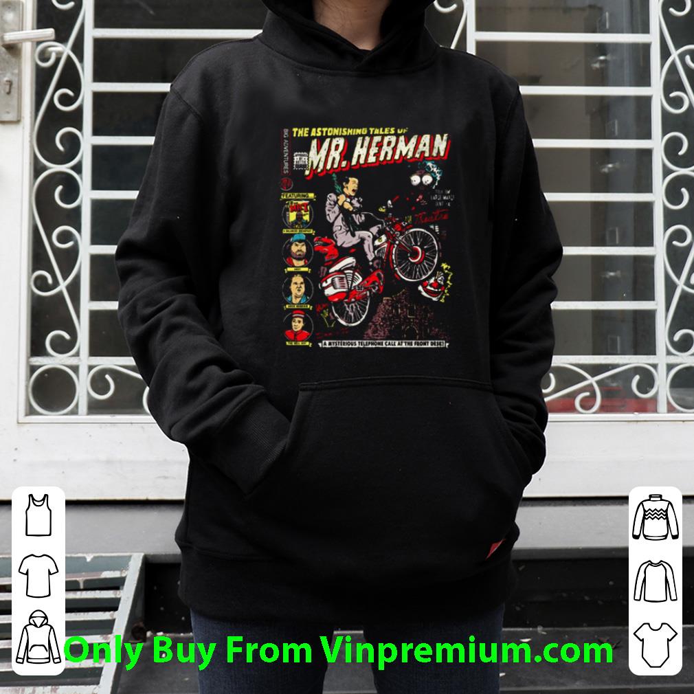 Nice Big Adventure The Astonishing Tales Up Mr. Herman shirt