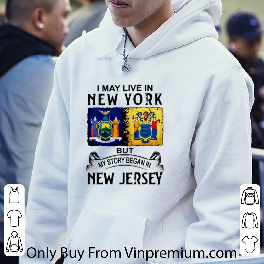 Pretty But My Story Began In New Jersey I May Live In New York shirt
