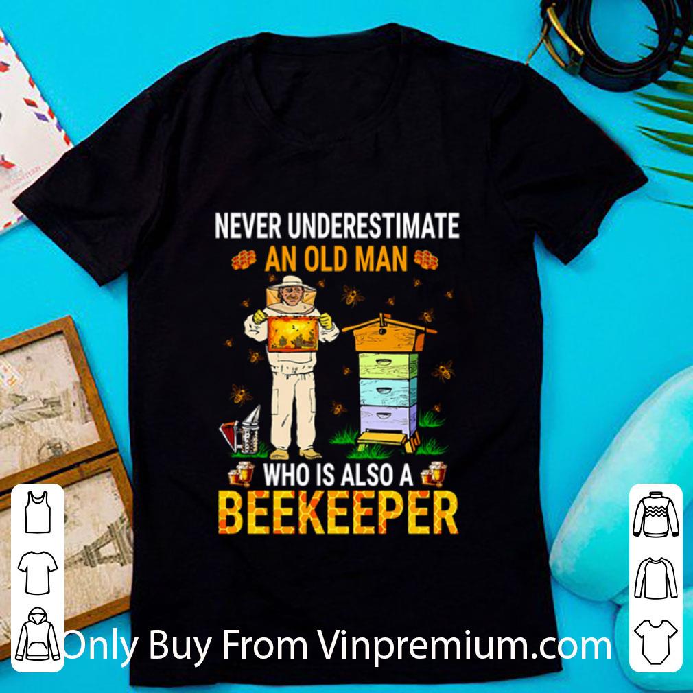 Awesome Bees Never Underestimate An Old Man Who Is Also A Beekeeper shirt 7